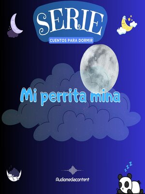 cover image of Mi perrita mina--Cuentos para dormir, Cuento 12